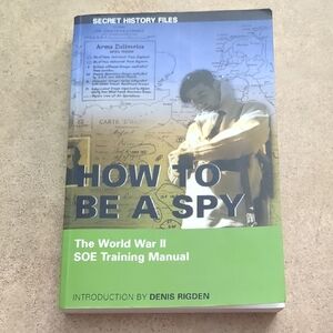 How to Be a Spy by Dennis Rigden